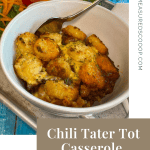 Pinterest coverpage for chili tater tot casserole.