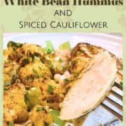 Pinterest coverpage for chicken, white bean hummus, and cauliflower.