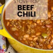 Yellow pot of beef chili with words overlay easy stovetop beef chili.